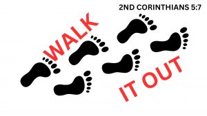 Walk It Out (Sermon)